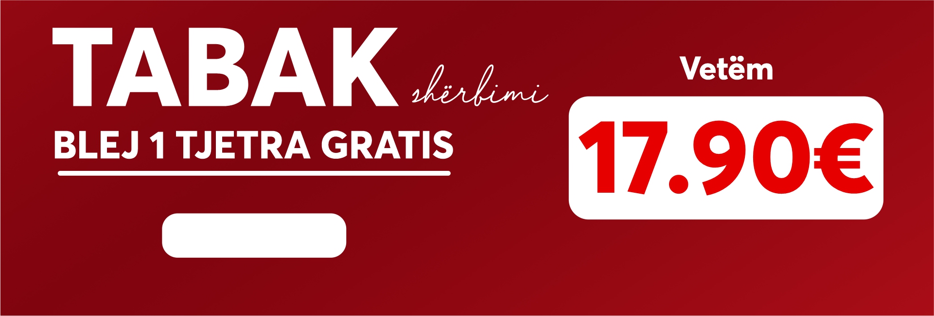 Tabak shërbimi, blej 1 tjetra gratis
